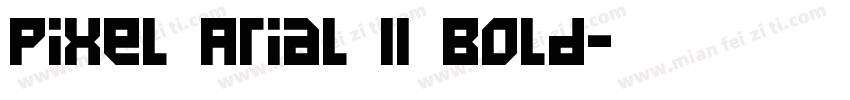 Pixel Arial 11 Bold字体转换
